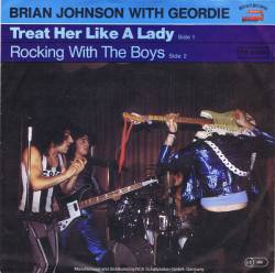 Brian Johnson And Geordie : Treat Her Like a Lady